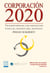 Corporación 2020, Transformar los negocios para el mundo del mañana - Ensayo económico