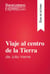 Viaje al centro de la Tierra de Julio Verne (Guía de lectura) - Resumen y análisis completo