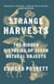 Strange Harvests - The Hidden Histories of Seven Natural Objects