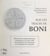 Sur les traces de Boni - Résumé des communications présentées le 22 avril 1989, à la Chambre de commerce et d'industrie de Cayenne