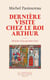 Dernière visite chez le roi Arthur - Histoire d'un premier livre
