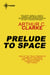 Prelude to Space