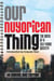 Our Nuyorican Thing, The Birth of a Self-Made Identity - NUYORICAN WORLD SERIES