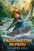 Paddington in Peru: The Junior Novel