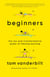 Beginners - The Joy and Transformative Power of Lifelong Learning