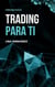 Trading Para Ti - Caring for your Future, #1