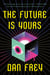 The Future Is Yours - A Novel