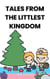 Tales from The Littlest Kingdom