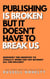 Publishing is Broken, but it Doesn't Have to Break Us - The Author Stack, #8