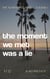 The Moment We Met Was a Lie - The Alternative Series, #1