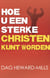 Hoe u een sterke christen kunt worden