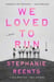 We Loved to Run - A Novel