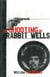 The Shooting of Rabbit Wells - A White Cop, a Young Man of Color, and an American Tragedy; with a New Introduction by the Author