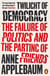 Twilight of Democracy - The Failure of Politics and the Parting of Friends