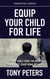 Equip Your Child For Life – Seven Tools Your Children Should Not Leave Home Without