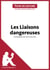 Les Liaisons dangereuses de Pierre Choderlos de Laclos (Fiche de lecture) - Analyse complète et résumé détaillé de l'oeuvre