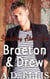 Braeton & Drew - Something About Him, #4