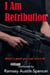 I Am Retribution