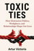 Toxic Ties - How Destructive Politics, Workplaces and Relationships Shape Our Lives - Education, #7