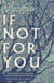 If Not For You - A Memoir