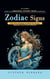 Zodiac Signs: The Ultimate Guide to an Amazing Zodiac Sign in Astrology (Learn How Astrology Can Bring You Success, Happiness, Love & Self Fulfillment)