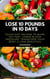 Lose 10 Pounds in 10 Days: Paleo Diet Recipes to Burn Fat Fast, Lower Blood Pressure, Transform Your Body & Look Beautiful