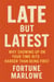Late   But Latest; Why Showing Up On Your Time Hits Harder Than Being First