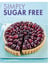 Simply Sugar Free - Delicious sugar-free recipes for healthier eating every day