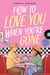 How to Love You When You're Gone