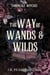 The Way of Wands and Wilds - Thornvale Witches, #1