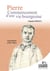 Pierre, Commencement d'une vie bourgeoise
