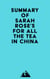 Summary of Sarah Rose's For All the Tea in China
