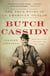 Butch Cassidy - The True Story of an American Outlaw