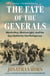 The Fate of the Generals - MacArthur, Wainwright, and the Epic Battle for the Philippines