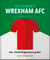 The Little Book of Wrexham AFC - Over 170 Red Dragon facts & quotes!