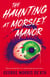 The Haunting at Morsley Manor