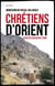 Chrétiens d'Orient - Résister sur notre terre