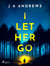 I Let Her Go