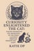 Curiosity Enlightened the Cat: Poetry Inspired by the Awakening of Spirit, A Journey through Shadow and Light