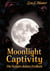 Moonlight Captivity - Die Ketten deiner Freiheit
