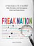 Freak Nation - A Field Guide to 101 of the Most Odd, Extreme, and Outrageous American Subcultures