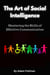The Art of Social Intelligence: Mastering the Skills of Effective Communication
