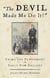 Devil Made Me Do It! - Crime and Punishment in Early New England