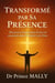 Transformé par Sa présence : Découvrez la Puissance d'une Vie enracinée dans l'Intimité avec Dieu - Transformation Spirituelle et Vie du Royaume, #3