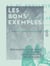 Les Bons Exemples - Nouvelle morale en action