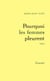 Pourquoi les femmes pleurent
