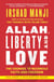 Allah, Liberty and Love - The Courage to Reconcile Faith and Freedom
