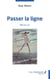 Passer la ligne - Nouvelles