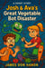Josh & Ava’s Great Vegetable Bot Disaster - The Josh & Ava Adventures, #1