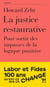 La justice restaurative - Pour sortir des impasses de la logique punitive